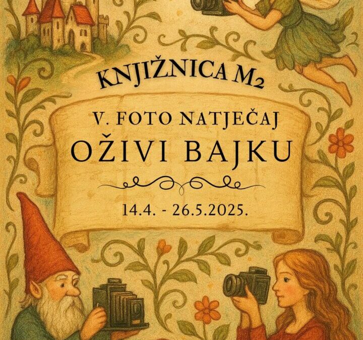 Poziv za sudjelovanje u V. foto natječaju „Oživi bajku“