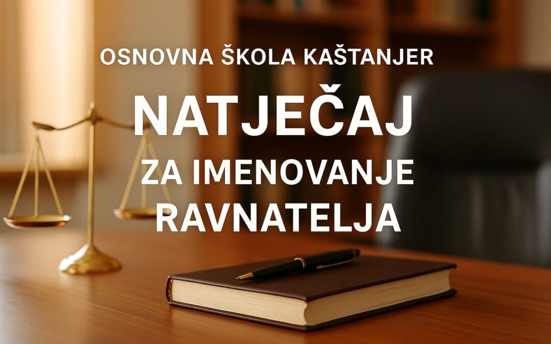 Natječaj za imenovanje ravnatelja/ice osnovne škole Kaštanjer Pula